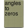 Angles to Zeros door Colleen Dolphin
