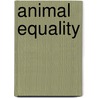 Animal Equality door Joan Dunayer