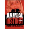 Animal Instinct door Dorothy H. Hayes