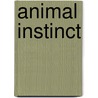 Animal Instinct door James R. Vance