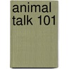 Animal Talk 101 by Lauren Bode