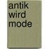 Antik wird Mode