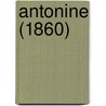 Antonine (1860) door pere Alexandre Dumas