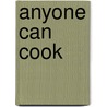 Anyone Can Cook by Gardens