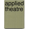 Applied Theatre door Monica Prendergast