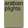 Arabian Plights by Peter Rodgers