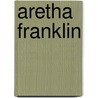 Aretha Franklin door Ursula Rivera