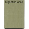 Argentina-Chile by Anne-Caroline Biancheri de Cartellone