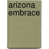 Arizona Embrace by Leigh Greenwood