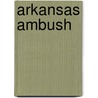 Arkansas Ambush door Jon Sharpe