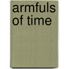 Armfuls of Time door Sourkes Barbara