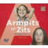 Armpits to Zits