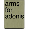 Arms For Adonis door Charlotte Jay