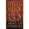 Arms Of Nemesis by Steven W. Saylor