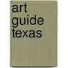 Art Guide Texas door Rebecca S. Cohen