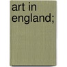 Art In England; by Dutton Cook