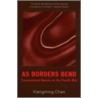 As Borders Bend door Xiangming Chen