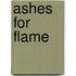 Ashes for Flame