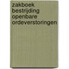 Zakboek bestrijding openbare ordeverstoringen by W. Koopstra