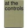 At The Controls door Tom Alison