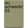 Au Schwarte! 03 door Thomas Stirner