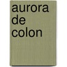 Aurora De Colon door Patricio de la Escosura