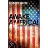 Awake, America! door Robert White