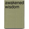 Awakened Wisdom door Rev Patrick Ryan