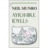 Ayrshire Idylls door Neil Munro