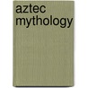 Aztec Mythology door Frederic P. Miller