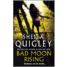 Bad Moon Rising door Sheila Quigley