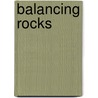 Balancing Rocks door Carlos Lopes