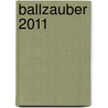 Ballzauber 2011 by Unknown