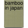 Bamboo In Japan door Nancy Bess