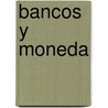 Bancos y Moneda door Argentina