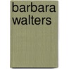 Barbara Walters by Dennis Abrams