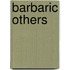 Barbaric Others