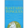 Bastard Tongues by Derek Bickerton