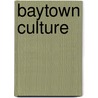 Baytown Culture door Miriam T. Timpledon