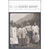 Be of Good Mind door Patricia E. Roy