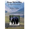 Bears We'Ve Met door Joel G. Zachry