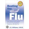 Beating The Flu door John E. Williams