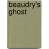 Beaudry's Ghost door Carolan Ivey