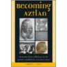 Becoming Aztlan door Carroll L. Riley