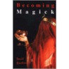 Becoming Magick door David Rankine
