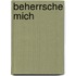 Beherrsche mich