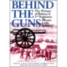 Behind The Guns by William G. Putney