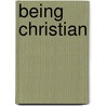 Being Christian by Stephen Arterburn
