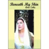 Beneath My Skin door Ana Zekic