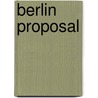 Berlin Proposal door Thomas Orszag-Land